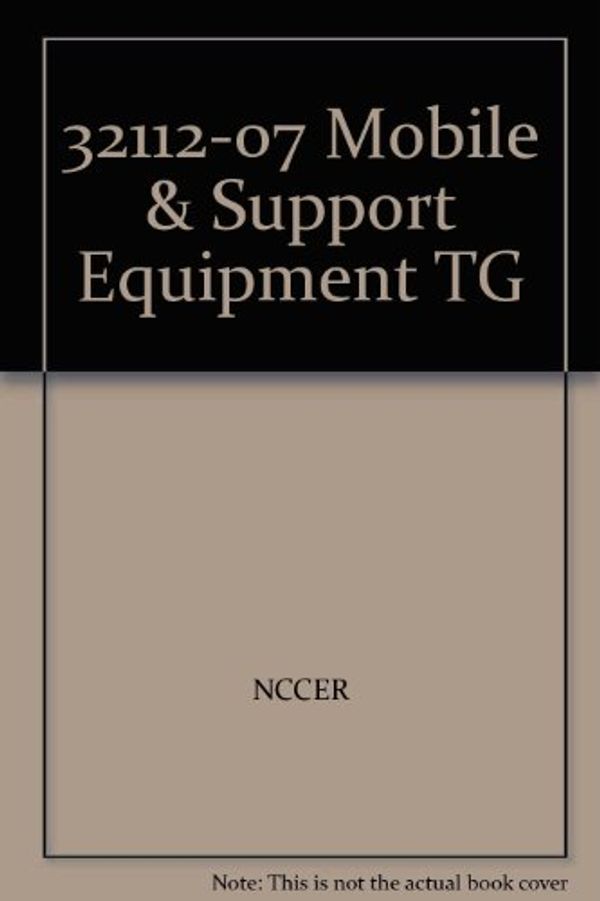 Cover Art for 9780136145608, 32112-07 Mobile  &  Support Equipment TG by NCCER