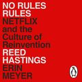 Cover Art for B083ZHHPTN, No Rules Rules: Netflix and the Culture of Reinvention by Reed Hastings, Erin Meyer