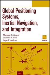 Cover Art for 9780471350323, Global Positioning Systems, Inertial Navigation and Integration by Grewal, Mohinder S., Weill, Lawrence R., Andrews, Angus P.