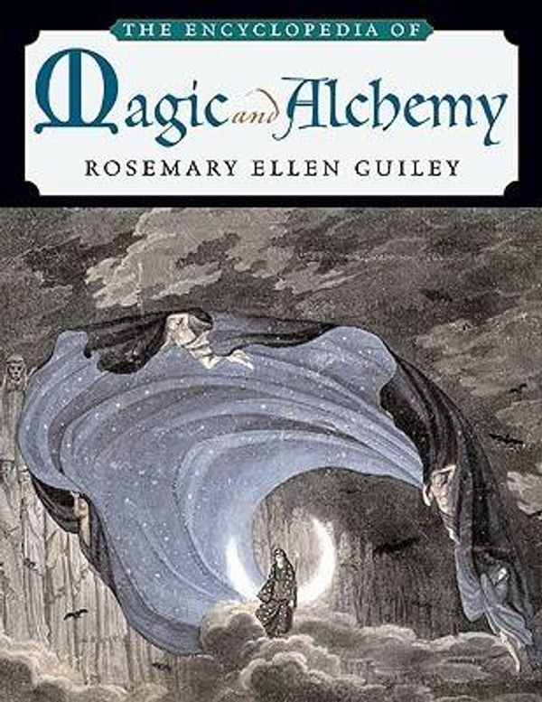 Cover Art for 9780816060498, The Encyclopedia of Magic and Alchemy by Rosemary Ellen Guiley