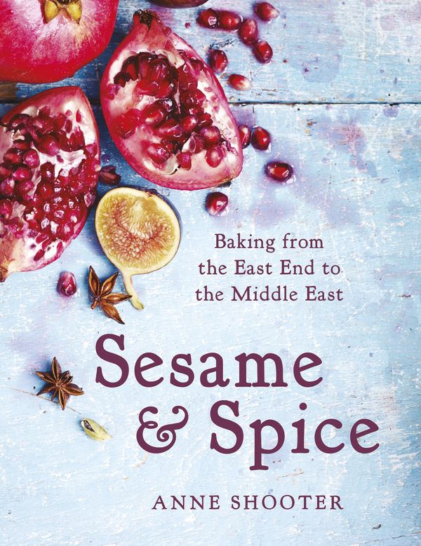 Cover Art for 9781472223609, Sesame & Spice: Baking from the East End to the Middle East by Anne Shooter