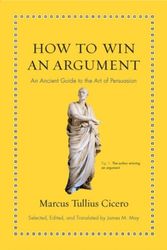 Cover Art for 9780691164335, How to Win an ArgumentAn Ancient Guide to the Art of Persuasion by Marcus Tullius Cicero