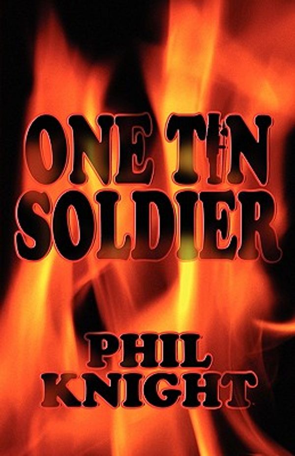 Cover Art for 9781448986651, One Tin Soldier by Phil Knight
