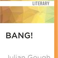 Cover Art for 9781522603047, Bang!: The Great Somali Goat Bubble by Julian Gough