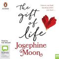 Cover Art for 9780655604419, The Gift of Life by Josephine Moon