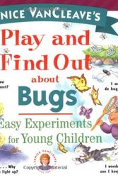 Cover Art for 9780471176633, Janice VanCleave's Play and Find Out About Bugs: Easy Experiments for Young Children (Play and Find Out Series) by Janice VanCleave