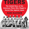 Cover Art for 9780399564147, The Flying Tigers by Sam Kleiner