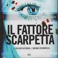 Cover Art for 9788804601364, Il fattore Scarpetta by Patricia D. Cornwell