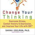 Cover Art for 9781600940521, Change Your Thinking by Sarah Edelman