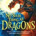 Cover Art for 9781407102443, No Such Thing as Dragons by Philip Reeve