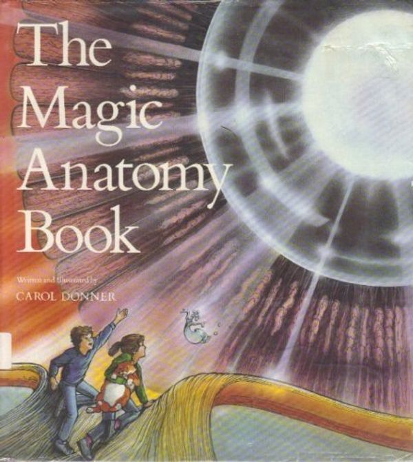Cover Art for 9780716717157, Magic Anatomy Book by Carol Donner