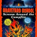 Cover Art for 9780553485363, Scream Around the Campfire (Graveyard School) by Tom B. Stone