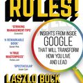 Cover Art for 9781444792386, Work Rules!: Insights from Inside Google That Will Transform How You Live and Lead by Laszlo Bock