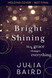 Cover Art for 9781460760253, Bright Shining by Julia Baird