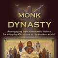 Cover Art for B01I5DX94W, Monk Dynasty: An Engaging Look At Monastic History for Everyday Christians by John Michael Talbot
