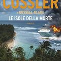 Cover Art for 9788830453029, Le isole della morte by Cussler Clive Blake Russell