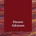 Cover Art for 9781406806779, Greyfriars Bobby by Eleanor Atkinson