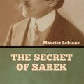 Cover Art for 9781636377346, The Secret of Sarek by Maurice Leblanc