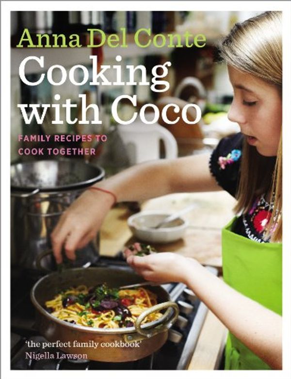 Cover Art for B01EB0LJI6, Cooking with Coco: Family Recipes to Cook Together by Anna Del Conte