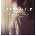 Cover Art for 9781786481924, Larchfield: The moving, gripping and wonderful debut about finding human connection by Polly Clark