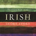Cover Art for 9781847080974, The Granta Book of the Irish Short Story by Anne Enright