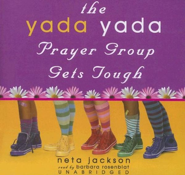 Cover Art for 9780786175826, The Yada Yada Prayer Group Gets Tough (The Yada Yada Prayer Group, Book 4) (With Celebrations and Recipes) by Neta Jackson