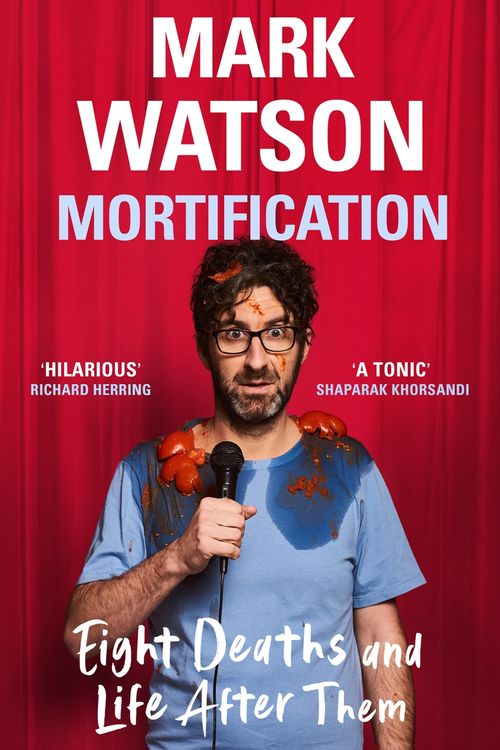 Cover Art for 9781399607681, Mortification: Eight Deaths and Life After Them by Mark Watson