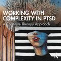 Cover Art for 9781032264080, Working with Complexity in PTSD by Hannah Murray