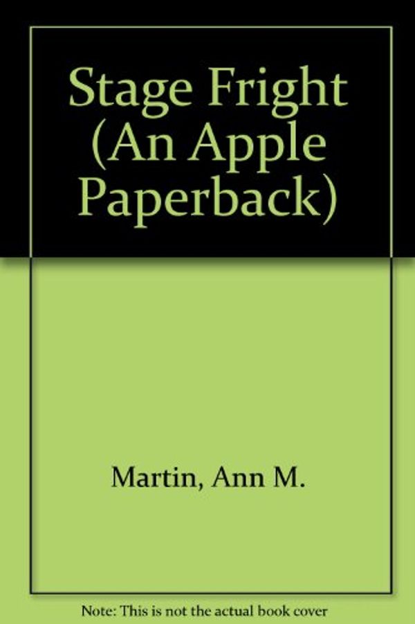 Cover Art for 9780590436199, Stage Fright (An Apple Paperback) by Ann M. Martin