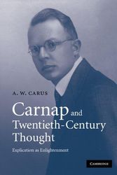 Cover Art for 9780521862271, Carnap and Twentieth-Century Thought: Explication as Enlightenment by A. W. Carus