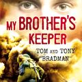 Cover Art for 9781408196816, My Brother's Keeper by Tony Bradman, Tom Bradman