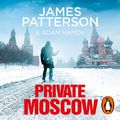 Cover Art for B08FBK55MN, Private Moscow: Private, Book 15 by James Patterson, Adam Hamdy