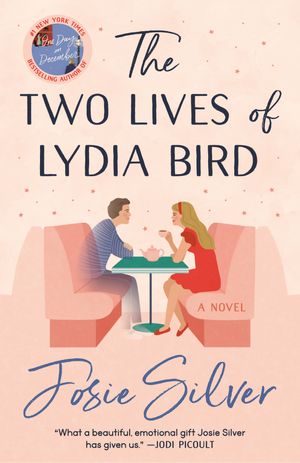 Cover Art for 9780593135914, The Two Lives of Lydia Bird by Josie Silver