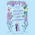 Cover Art for 9780593411902, The Wisteria Society of Lady Scoundrels by India Holton