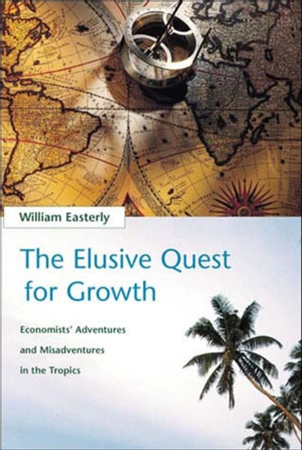 Cover Art for 9780262260657, The The Elusive Quest for Growth by William R. Easterly