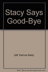 Cover Art for 9780833527455, Stacy Says Good-Bye by ILT Blanche Sims Reilly Patricia Giff