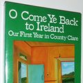 Cover Art for 9780939149223, O Come Ye Back to Ireland: Our First Year in County Clare by Niall Williams, Christine Breen