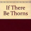 Cover Art for 9780002239868, If There be Thorns by Virginia Andrews