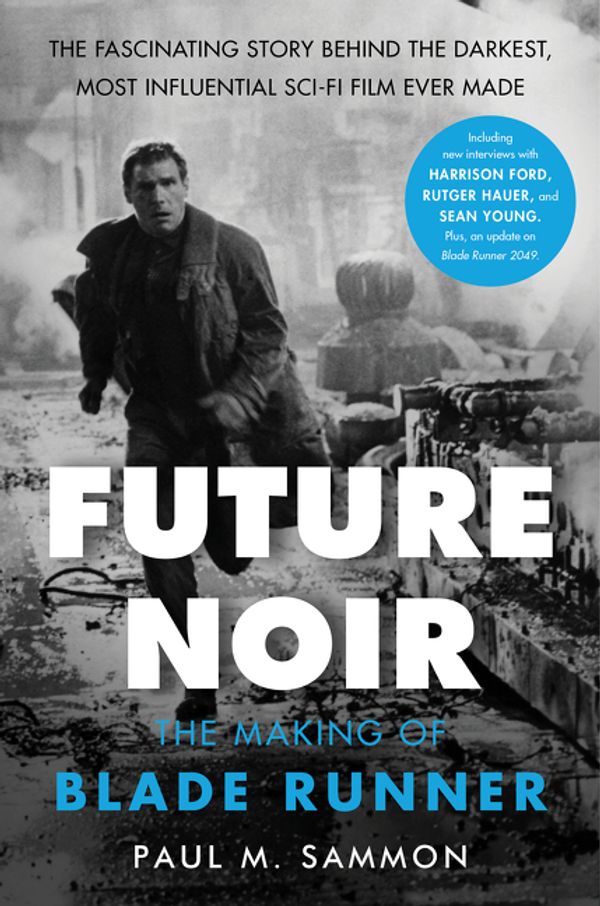 Cover Art for 9780062699466, Future Noir Revised & Updated Edition by Paul M. Sammon