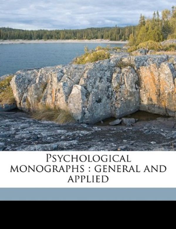 Cover Art for 9781172328772, Psychological Monographs: General and Applied by American Psychological Association
