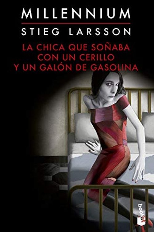 Cover Art for 9786070773877, La chica que soñaba con un cerillo y un galón de gasolina by Stieg Larsson