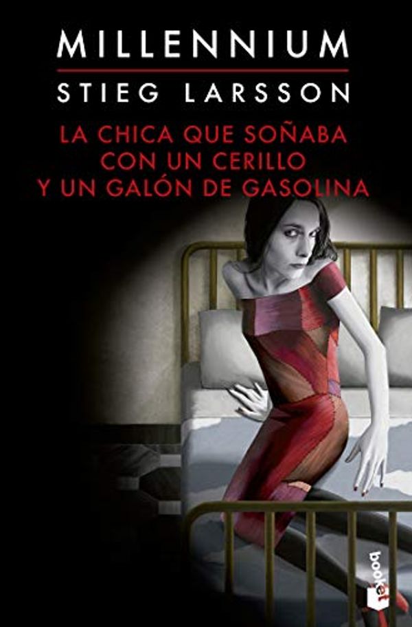 Cover Art for 9786070773877, La chica que soñaba con un cerillo y un galón de gasolina by Stieg Larsson