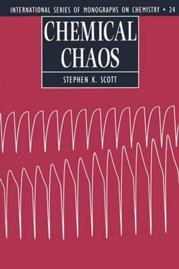 Cover Art for 9780198556589, Chemical Chaos by Stephen K. Scott