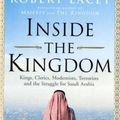 Cover Art for 9780091931247, Inside the Kingdom by Robert Lacey