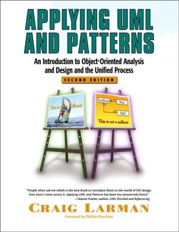 Cover Art for 0076092011491, Applying UML and Patterns: An Introduction to Object-Oriented Analysis and Design and the Unified Process (2nd Edition) by Craig Larman