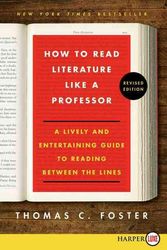 Cover Art for 9780062326522, How to Read Literature Like a Professor by Thomas C. Foster