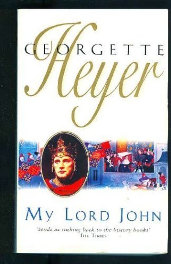 Cover Art for 9780553248753, My Lord John by Georgette Heyer