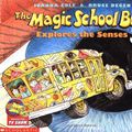 Cover Art for 9780590446976, The Magic School Bus Explores the Senses by Joanna Cole