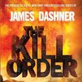 Cover Art for 9780385742887, The Kill Order by James Dashner