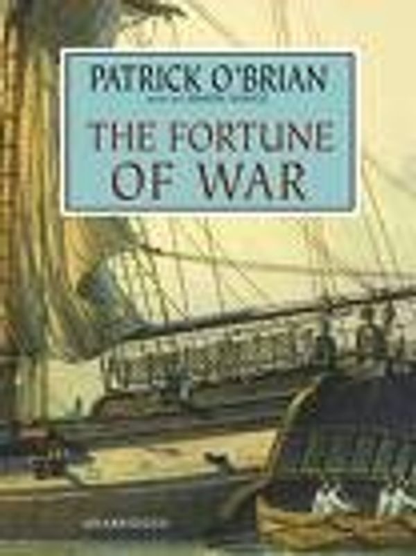 Cover Art for 9781402591778, The Fortune of War (Aubrey/Maturin Book 6) [UNABRIDGED] by Patrick O'Brian